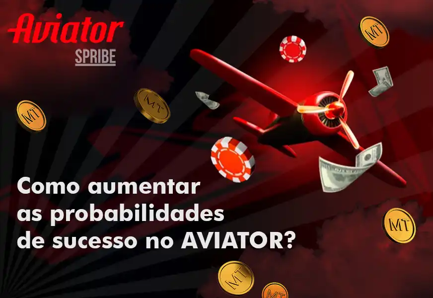 Como aumentar as probabilidades de sucesso no Aviator