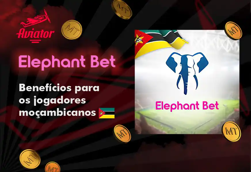 
Benefícios da Elephantbet para os jogadores de Moçambique