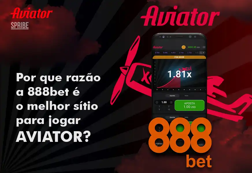 Por que razão a 888bet é o melhor sítio para jogar Aviator?